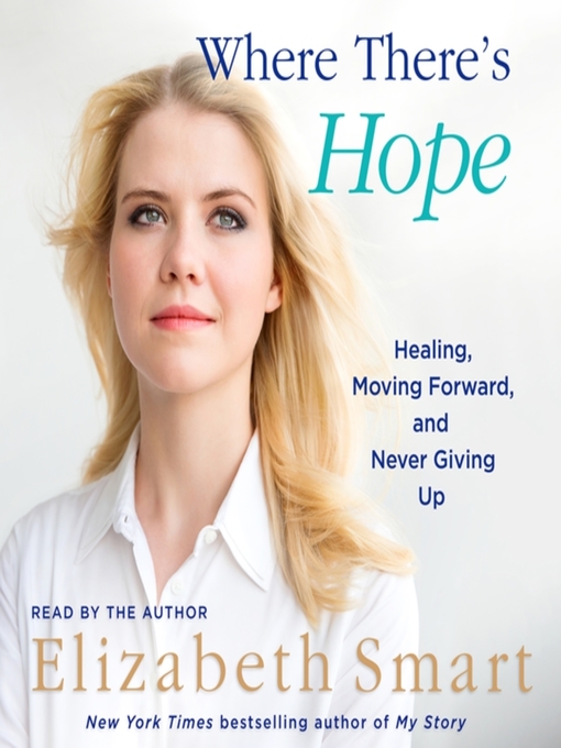Title details for Where There's Hope by Elizabeth Smart - Available